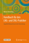 Handbuch fur den LNG- und CNG-Praktiker : Liquefied Natural Gas in der Anwendung - eBook