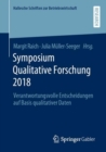 Symposium Qualitative Forschung 2018 : Verantwortungsvolle Entscheidungen auf Basis qualitativer Daten - eBook