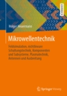 Mikrowellentechnik : Feldsimulation, nichtlineare Schaltungstechnik, Komponenten und Subsysteme, Plasmatechnik, Antennen und Ausbreitung - eBook