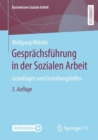 Gesprachsfuhrung in der Sozialen Arbeit : Grundlagen und Gestaltungshilfen - eBook