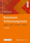 Basiswissen Verbrennungsmotor : Fragen - rechnen - verstehen - bestehen - eBook