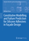 Constitutive Modelling and Failure Prediction for Silicone Adhesives in Facade Design - eBook