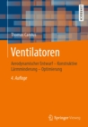 Ventilatoren : Aerodynamischer Entwurf - Konstruktive Larmminderung - Optimierung - eBook