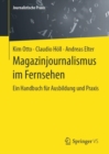 Magazinjournalismus im Fernsehen : Ein Handbuch fur Ausbildung und Praxis - eBook