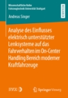 Analyse des Einflusses elektrisch unterstutzter Lenksysteme auf das Fahrverhalten im On-Center Handling Bereich moderner Kraftfahrzeuge - eBook