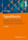 Signaltheorie : Grundlagen der Signalbeschreibung, Filterbanke, Wavelets, Zeit-Frequenz-Analyse, Parameter- und Signalschatzung - eBook