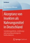 Akzeptanz von Insekten als Nahrungsmittel in Deutschland : Soziodemografische, ernahrungs- und umweltpsychologische Einflussfaktoren - eBook