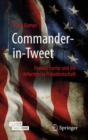 Commander-in-Tweet : Donald Trump und die deformierte Prasidentschaft - eBook