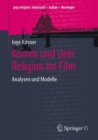 Komm und sieh: Religion im Film : Analysen und Modelle - eBook