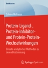 Protein-Ligand-, Protein-Inhibitor- und Protein-Protein-Wechselwirkungen : Einsatz analytischer Methoden zu deren Bestimmung - eBook
