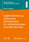 Subjektive Wahrnehmung und Bewertung fahrbahninduzierter Gier- und Wankbewegungen im virtuellen Fahrversuch - eBook