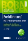 Buchfuhrung 1 DATEV-Kontenrahmen 2020 : Grundlagen der Buchfuhrung fur Industrie- und Handelsbetriebe - eBook