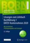 Losungen zum Lehrbuch Buchfuhrung 1 DATEV-Kontenrahmen 2020 : Mit zusatzlichen Prufungsaufgaben und Losungen - eBook