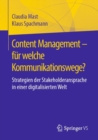 Content Management - fur welche Kommunikationswege? : Strategien der Stakeholderansprache in einer digitalisierten Welt - eBook