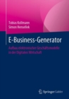 E-Business-Generator : Aufbau elektronischer Geschaftsmodelle in der Digitalen Wirtschaft - eBook
