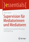 Supervision fur Mediatorinnen und Mediatoren : Qualitatssicherung durch Beratung und Begleitung - eBook