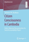 Citizen Consciousness in Cambodia : Politic-Didactical Reconstruction of a Social Accountability Project - eBook