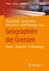 Geographien der Grenzen : Raume - Ordnungen - Verflechtungen - eBook