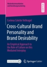 Cross-Cultural Brand Personality and Brand Desirability : An Empirical Approach to the Role of Culture on this Mediated Interplay - eBook