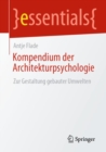 Kompendium der Architekturpsychologie : Zur Gestaltung gebauter Umwelten - eBook