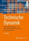 Technische Dynamik : Aktuelle Modellierungs- und Berechnungsmethoden auf einer gemeinsamen Basis - eBook