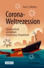 Corona-Weltrezession : Epidemiedruck und globale Erneuerungs-Perspektiven - eBook
