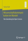 Wissenschaftskommunikation im Wandel : Von Gutenberg bis Open Science - eBook