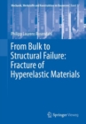 From Bulk to Structural Failure: Fracture of Hyperelastic Materials - eBook