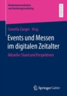 Events und Messen im digitalen Zeitalter : Aktueller Stand und Perspektiven - eBook