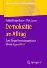 Demokratie im Alltag : Zum Burger*innenbewusstsein Wiener Jugendlicher - eBook