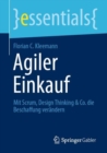 Agiler Einkauf : Mit Scrum, Design Thinking & Co. die Beschaffung verandern - eBook