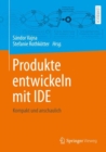 Produkte entwickeln mit IDE : Kompakt und anschaulich - eBook