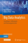 Big Data Analytics : Grundlagen, Fallbeispiele und Nutzungspotenziale - eBook