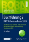 Buchfuhrung 2 DATEV-Kontenrahmen 2020 : Abschlusse nach Handels- und Steuerrecht - Betriebswirtschaftliche Auswertung - Vergleich mit IFRS - eBook