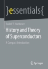 History and Theory of Superconductors : A Compact Introduction - eBook