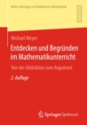Entdecken und Begrunden im Mathematikunterricht : Von der Abduktion zum Argument - eBook