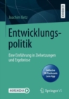 Entwicklungspolitik : Eine Einfuhrung in Zielsetzungen und Ergebnisse - eBook