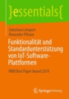Funktionalitat und Standardunterstutzung von IoT-Software-Plattformen : HMD Best Paper Award 2019 - eBook