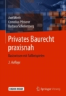 Privates Baurecht praxisnah : Basiswissen mit Fallbeispielen - eBook