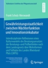 Gewahrleistungsstaatlichkeit zwischen Wachterfunktion und Innovationsinkubator : Interdisziplinare Reflexionen eines Kulturwandels des Beratungsansatzes der Beratungs-und Prufbehorden nach dem Landesg - eBook