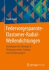 Federvorgespannte-Elastomer-Radial-Wellendichtungen : Grundlagen der Tribologie & Dichtungstechnik, Funktion und Schadensanalyse - eBook