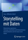 Storytelling mit Daten : Erkenntnisse gewinnen, Strategie entwickeln und Unternehmenskommunikation auf ein neues Level heben - eBook