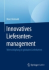 Innovatives Lieferantenmanagement : Wertschopfung in globalen Lieferketten - eBook