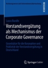Vorstandsvergutung als Mechanismus der Corporate Governance : Grundsatze fur die Konzeption und Publizitat der Vorstandsvergutung in Deutschland - eBook