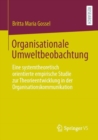 Organisationale Umweltbeobachtung : Eine systemtheoretisch orientierte empirische Studie zur Theorieentwicklung in der Organisationskommunikation - eBook