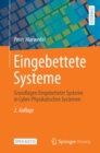 Eingebettete Systeme : Grundlagen Eingebetteter Systeme in Cyber-Physikalischen Systemen - eBook
