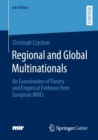 Regional and Global Multinationals : An Examination of Theory and Empirical Evidence from European MNEs - eBook