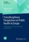 Transdisciplinary Perspectives on Public Health in Europe : Anthology on the Occasion of the Arteria Danubia Project - eBook
