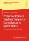 Preservice Primary Teachers' Diagnostic Competences in Mathematics : Assessment and Development - eBook