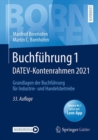 Buchfuhrung 1 DATEV-Kontenrahmen 2021 : Grundlagen der Buchfuhrung fur Industrie- und Handelsbetriebe - eBook